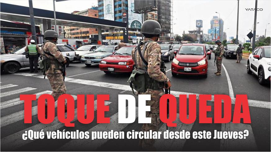 TOQUE DE QUEDA, qué vehículos pueden circular desde este jueves